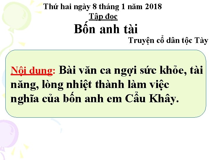 Thứ hai ngày 8 tháng 1 năm 2018 Tập đọc Bốn anh tài Truyện