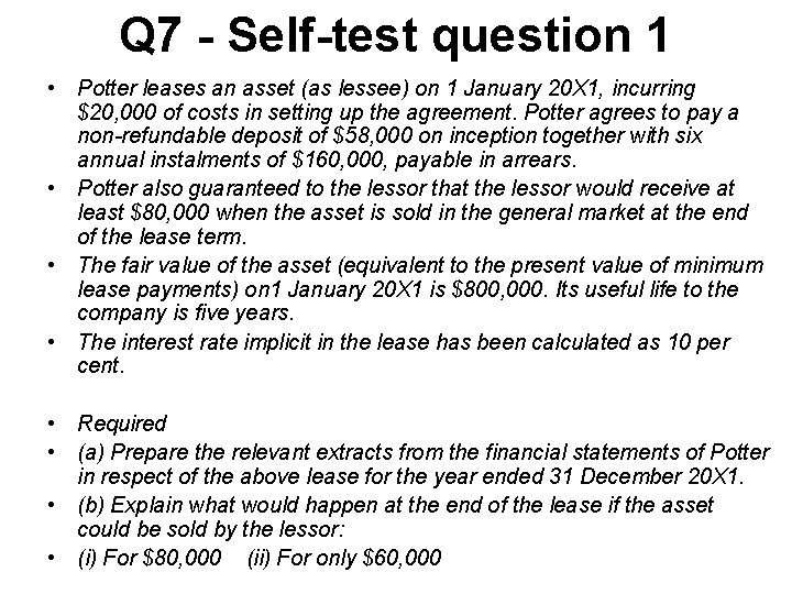 Q 7 - Self-test question 1 • Potter leases an asset (as lessee) on