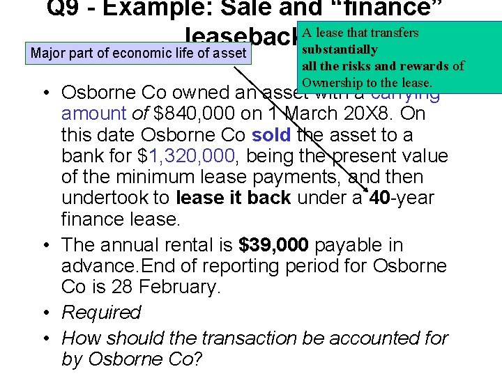 Q 9 - Example: Sale and “finance” lease that transfers leaseback. Asubstantially Major part