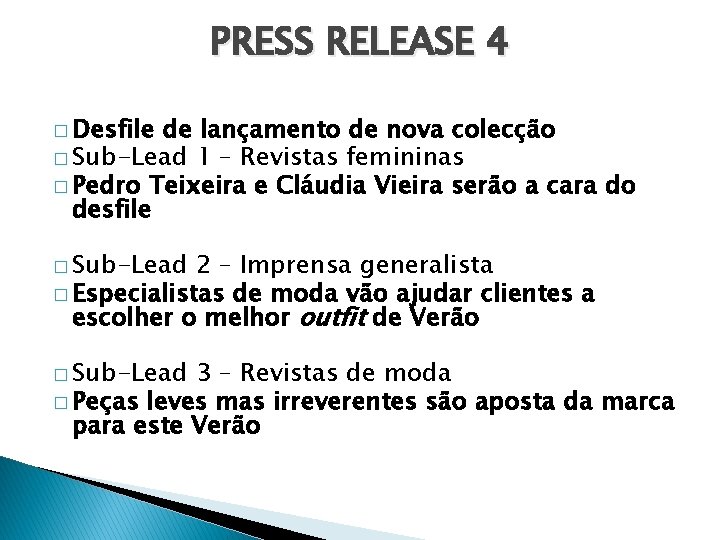 PRESS RELEASE 4 � Desfile de lançamento de nova colecção � Sub-Lead 1 –