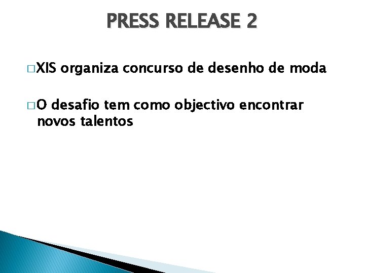 PRESS RELEASE 2 � XIS �O organiza concurso de desenho de moda desafio tem