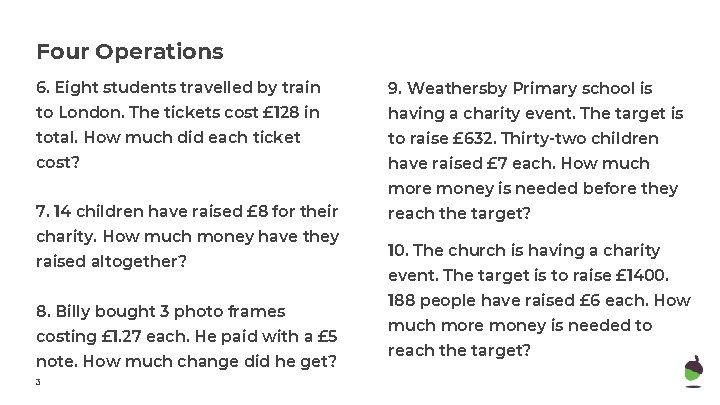 Four Operations 6. Eight students travelled by train 9. Weathersby Primary school is to