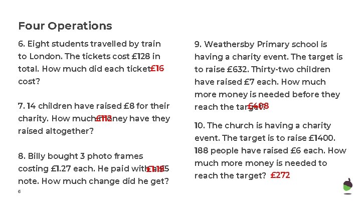 Four Operations 6. Eight students travelled by train 9. Weathersby Primary school is to