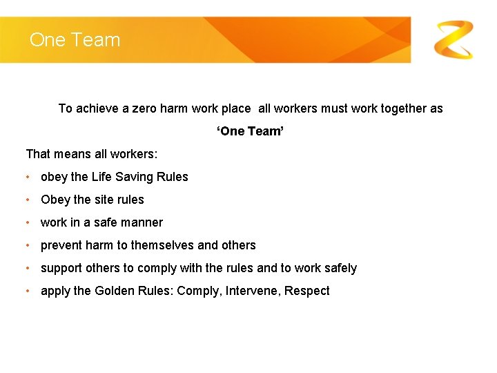 One Team To achieve a zero harm work place all workers must work together