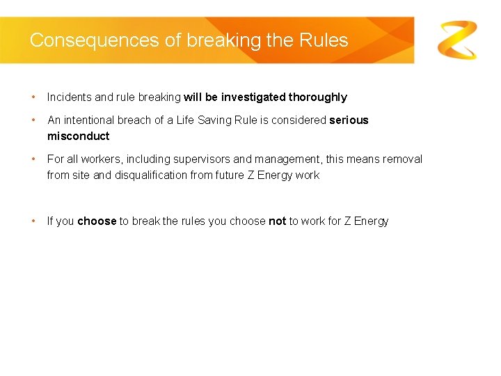 Consequences of breaking the Rules • Incidents and rule breaking will be investigated thoroughly