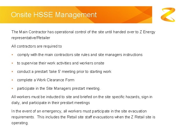 Onsite HSSE Management The Main Contractor has operational control of the site until handed