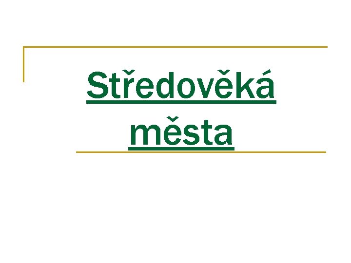 Středověká města 