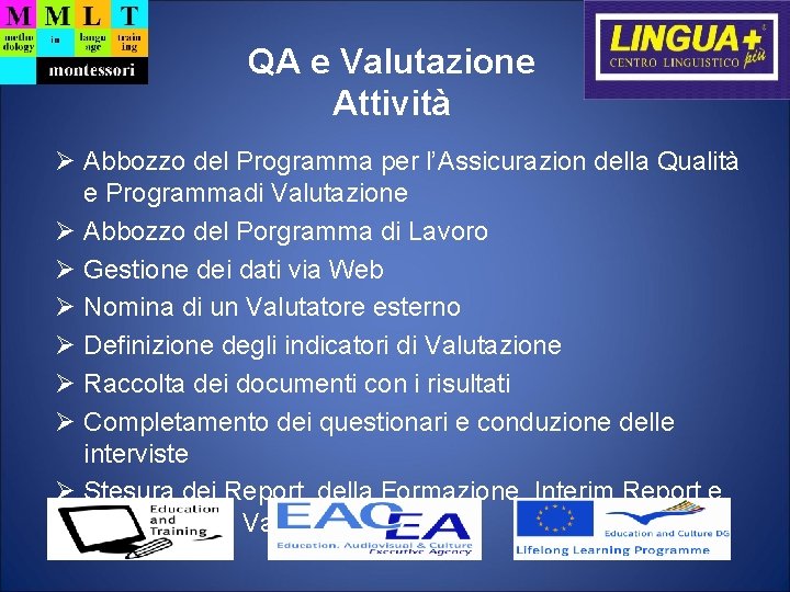 QA e Valutazione Attività Abbozzo del Programma per l’Assicurazion della Qualità e Programmadi Valutazione