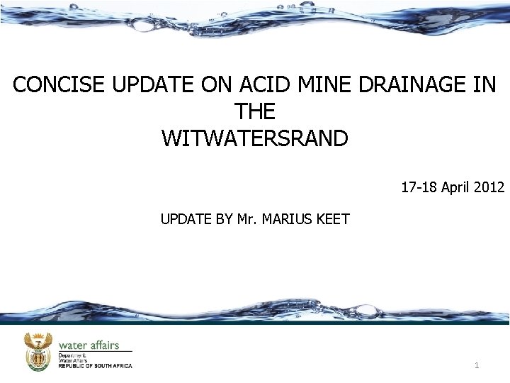 CONCISE UPDATE ON ACID MINE DRAINAGE IN THE WITWATERSRAND 17 -18 April 2012 UPDATE