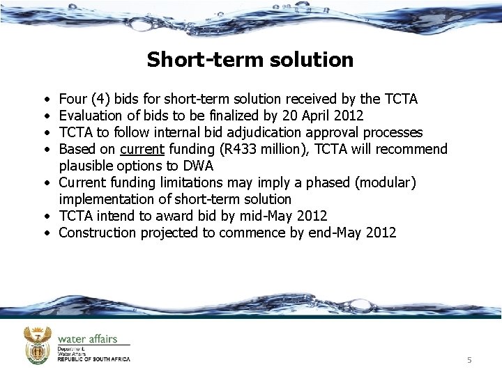 Short-term solution • • Four (4) bids for short-term solution received by the TCTA