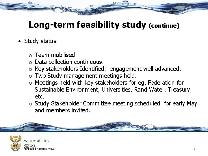 Long-term feasibility study (continue) • Study status: Team mobilised. Data collection continuous. Key stakeholders