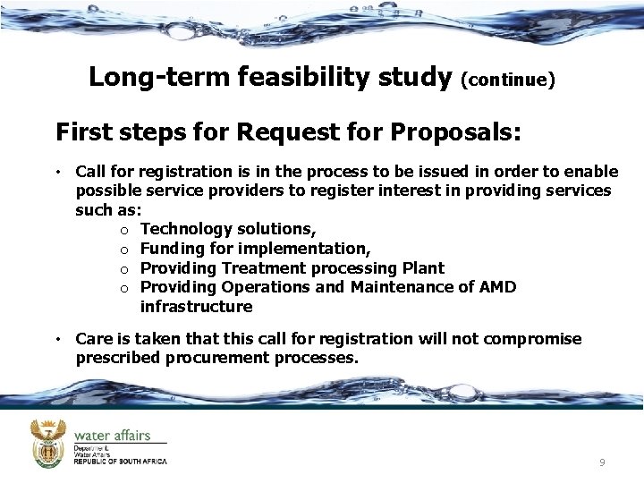 Long-term feasibility study (continue) First steps for Request for Proposals: • Call for registration