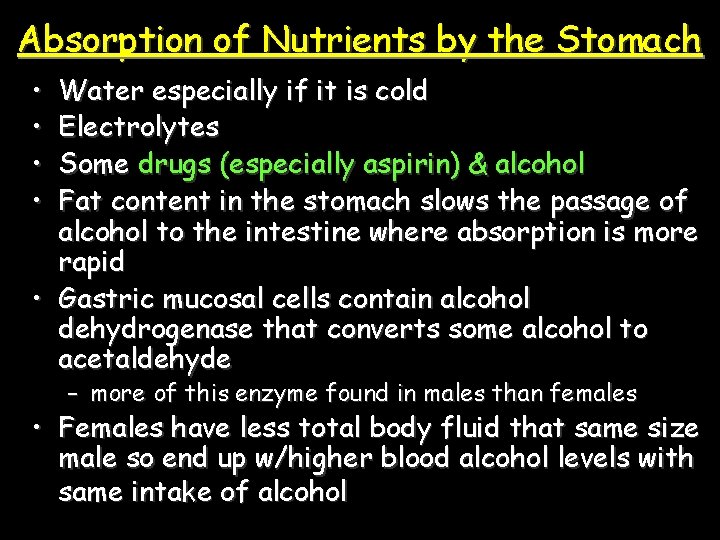 Absorption of Nutrients by the Stomach • • Water especially if it is cold