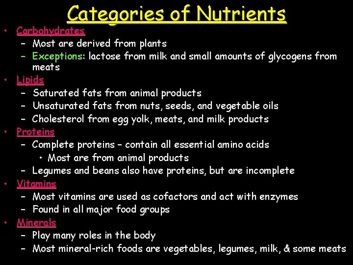 Categories of Nutrients • Carbohydrates – Most are derived from plants – Exceptions: lactose