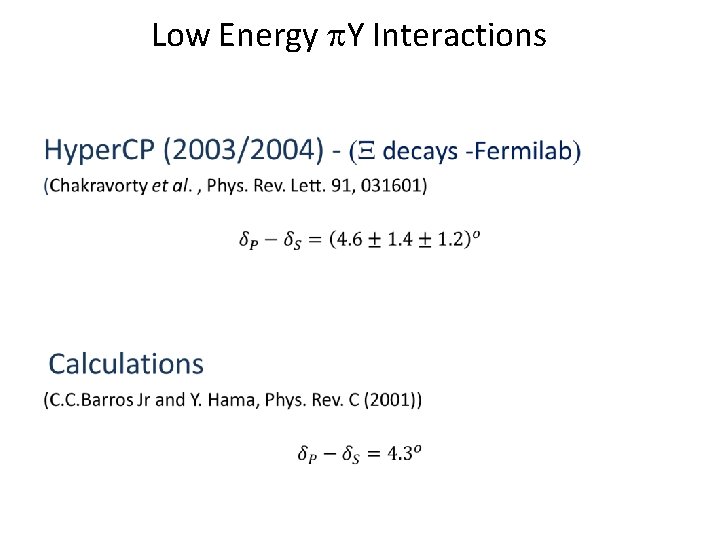 Low Energy Y Interactions • 