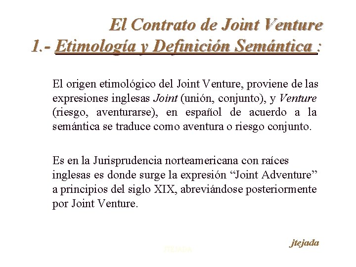 El Contrato de Joint Venture 1. - Etimología y Definición Semántica : El origen