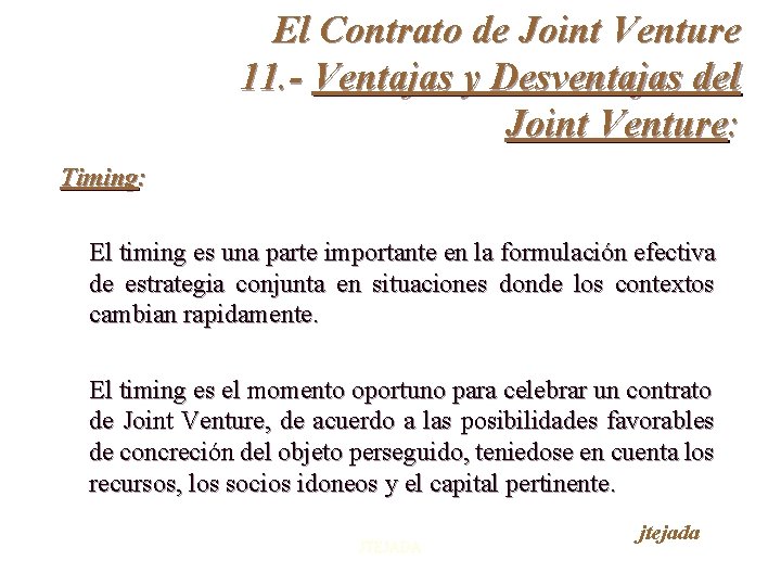 El Contrato de Joint Venture 11. - Ventajas y Desventajas del Joint Venture: Timing: