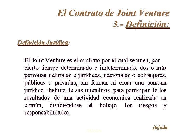 El Contrato de Joint Venture 3. - Definición: Definición Jurídica: El Joint Venture es