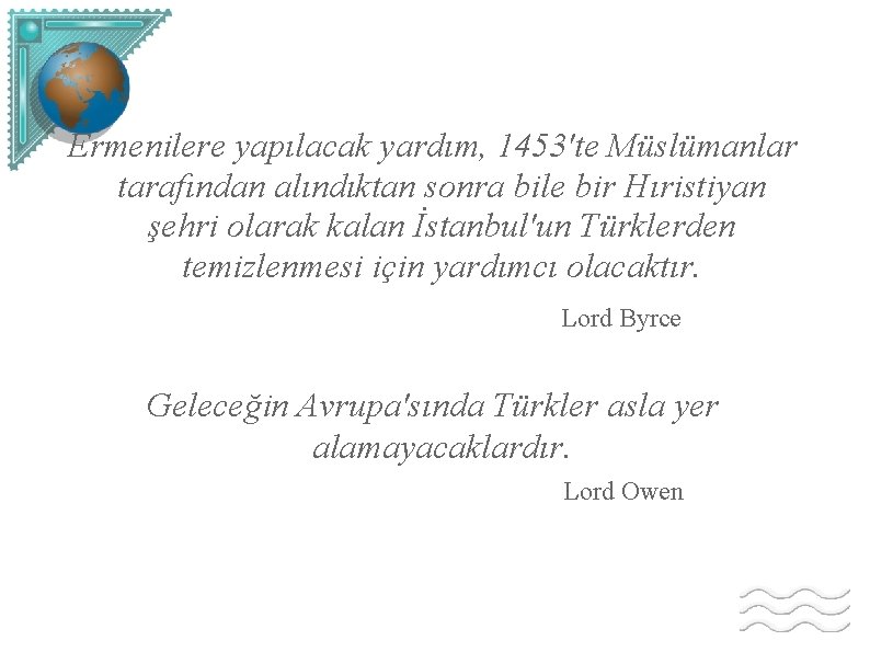 Ermenilere yapılacak yardım, 1453'te Müslümanlar tarafından alındıktan sonra bile bir Hıristiyan şehri olarak kalan