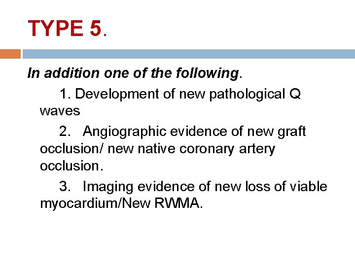 TYPE 5. In addition one of the following. 1. Development of new pathological Q