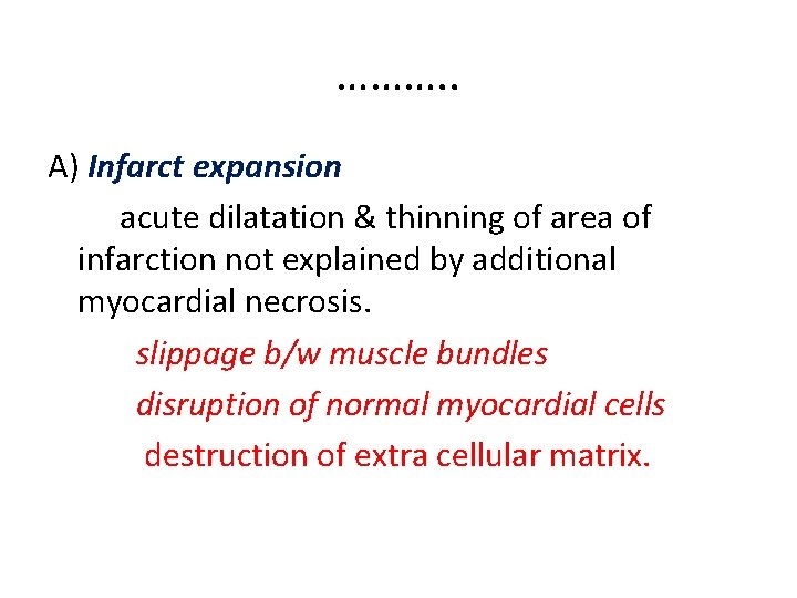 ………. . A) Infarct expansion acute dilatation & thinning of area of infarction not