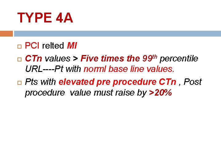 TYPE 4 A PCI relted MI CTn values > Five times the 99 th