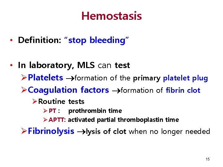 Hemostasis • Definition: “stop bleeding” • In laboratory, MLS can test ØPlatelets formation of