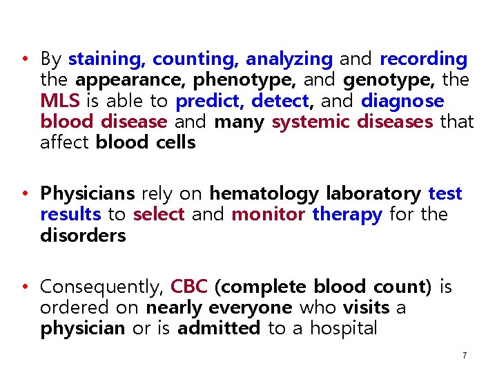  • By staining, counting, analyzing and recording the appearance, phenotype, and genotype, the