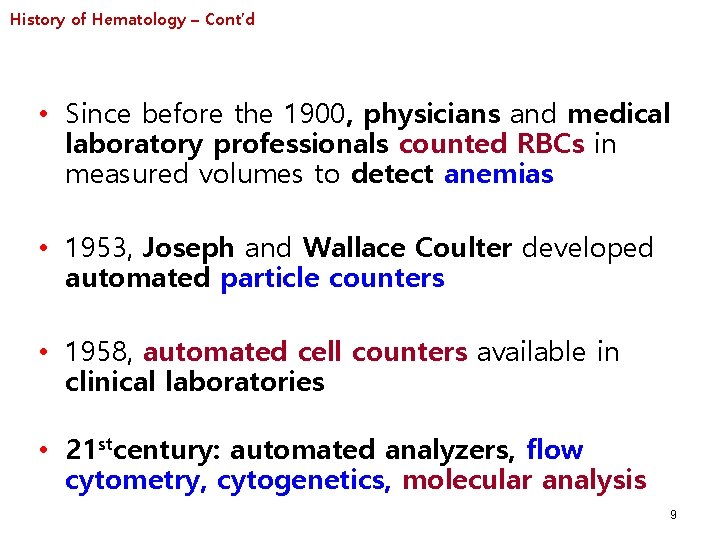 History of Hematology – Cont’d • Since before the 1900, physicians and medical laboratory