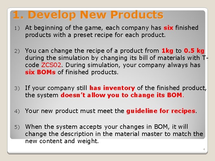 1. Develop New Products 1) At beginning of the game, each company has six
