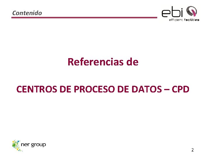 Contenido Referencias de CENTROS DE PROCESO DE DATOS – CPD 2 