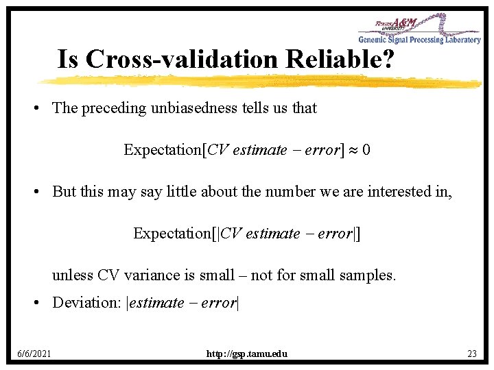 Is Cross-validation Reliable? • The preceding unbiasedness tells us that Expectation[CV estimate error] 0
