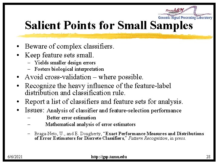 Salient Points for Small Samples • Beware of complex classifiers. • Keep feature sets