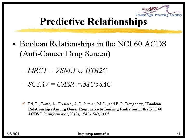 Predictive Relationships • Boolean Relationships in the NCI 60 ACDS (Anti-Cancer Drug Screen) –