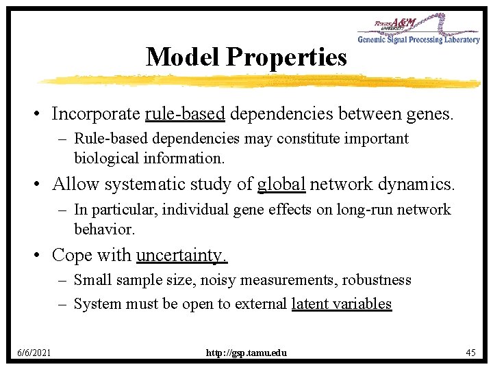 Model Properties • Incorporate rule-based dependencies between genes. – Rule-based dependencies may constitute important