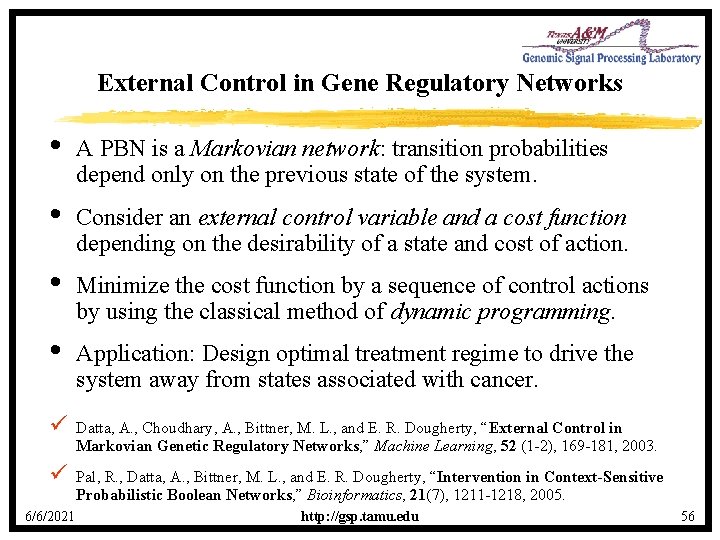 External Control in Gene Regulatory Networks • A PBN is a Markovian network: transition