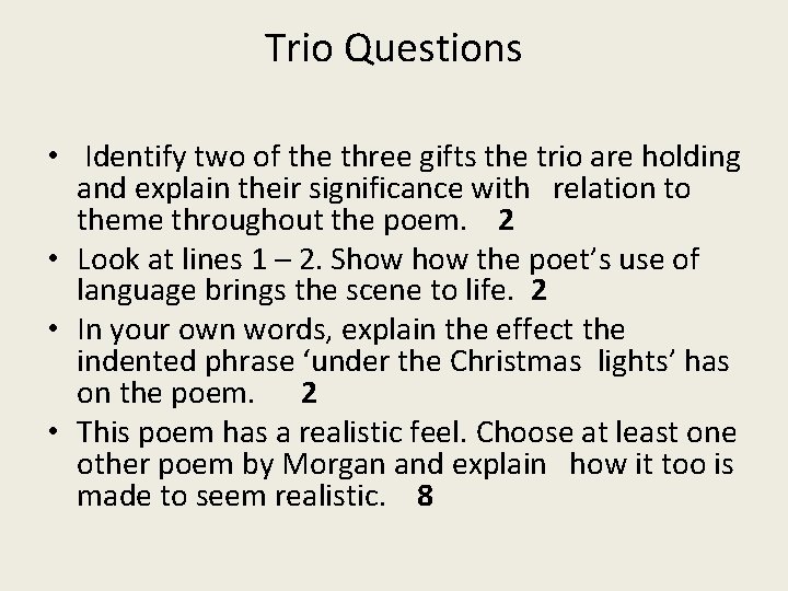 Trio Questions • Identify two of the three gifts the trio are holding and