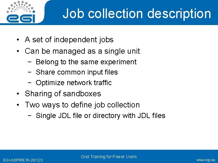 Job collection description • A set of independent jobs • Can be managed as