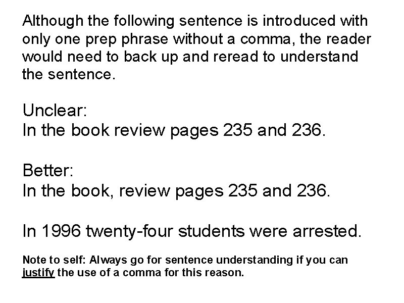 Although the following sentence is introduced with only one prep phrase without a comma,