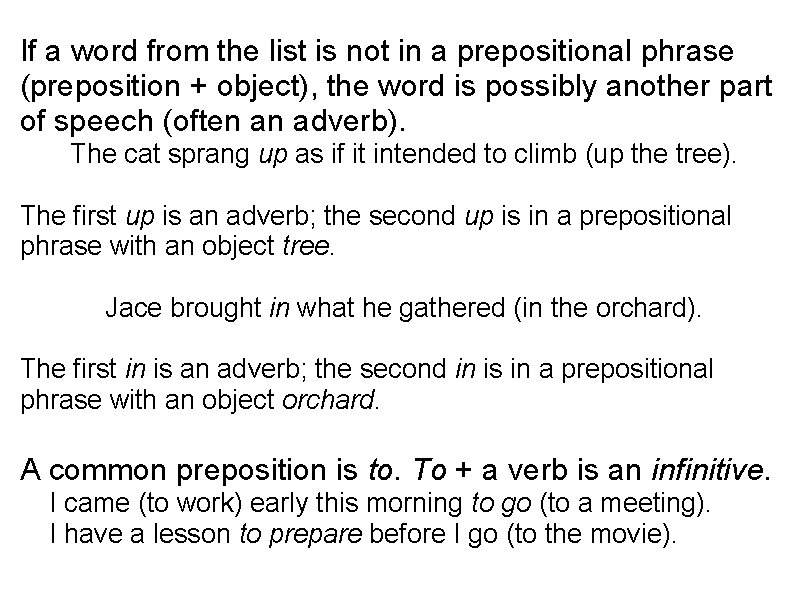 If a word from the list is not in a prepositional phrase (preposition +