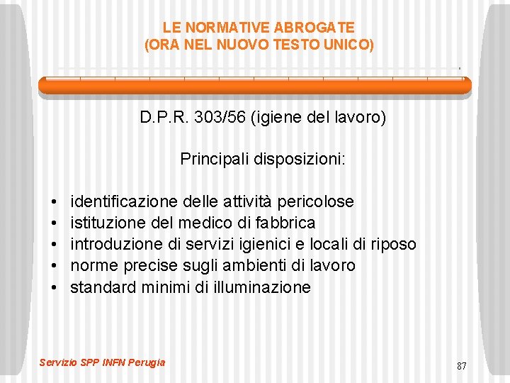 LE NORMATIVE ABROGATE (ORA NEL NUOVO TESTO UNICO) D. P. R. 303/56 (igiene del