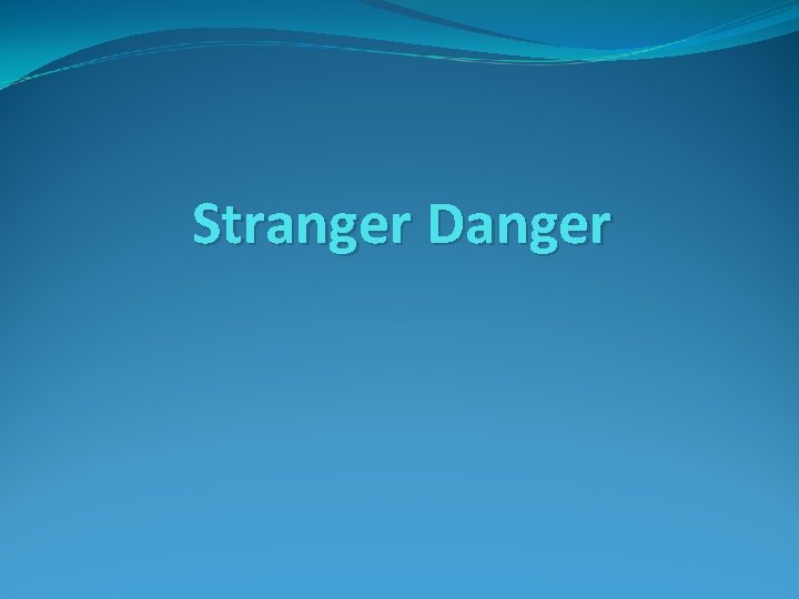 Stranger Danger 