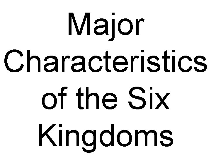 Major Characteristics of the Six Kingdoms 