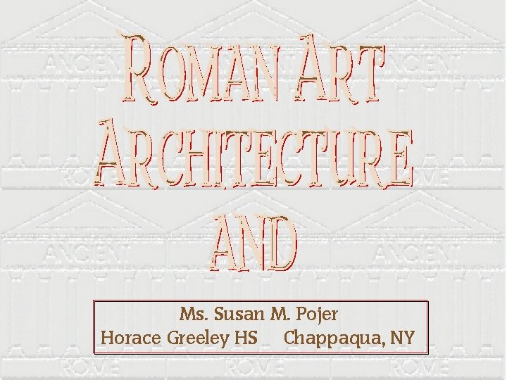 Ms. Susan M. Pojer Horace Greeley HS Chappaqua, NY 