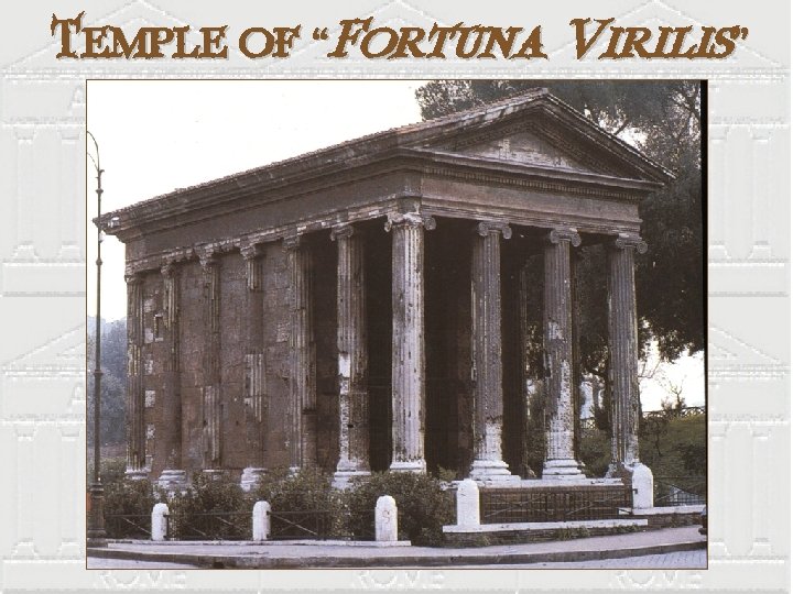 Temple of “Fortuna Virilis” 