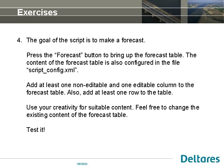 Exercises 4. The goal of the script is to make a forecast. Press the