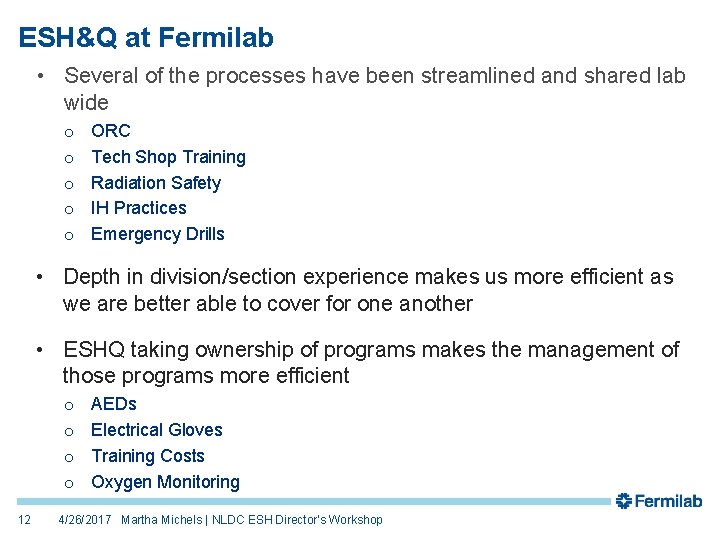 ESH&Q at Fermilab • Several of the processes have been streamlined and shared lab