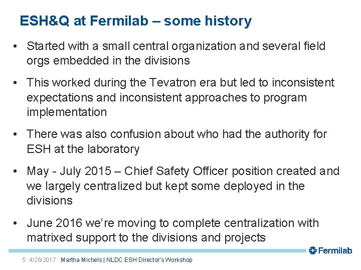 ESH&Q at Fermilab – some history • Started with a small central organization and