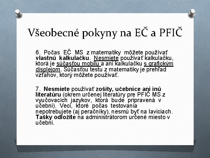 Všeobecné pokyny na EČ a PFIČ 6. Počas EČ MS z matematiky môžete používať Všeobecné pokyny na EČ a PFIČ 6. Počas EČ MS z matematiky môžete používať