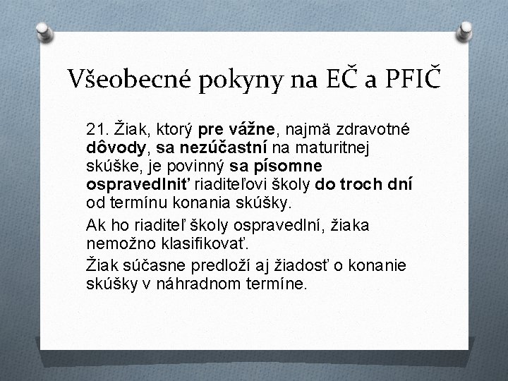 Všeobecné pokyny na EČ a PFIČ 21. Žiak, ktorý pre vážne, najmä zdravotné dôvody,